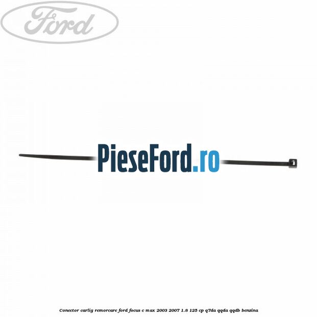 Conector carlig remorcare Ford Focus C-Max 2003-2007 1.8 125 cp Conector carlig remorcare Ford Focus C-Max 2003-2007 1.8 125 cp Q7DA, QQDA, QQDB benzina