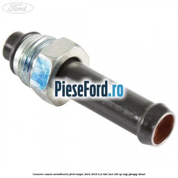 Conector caseta servodirectie Ford Ranger 2012-2015 2.2 TDCi 4x4 150 cp ENQJ, GBVAJQJ diesel