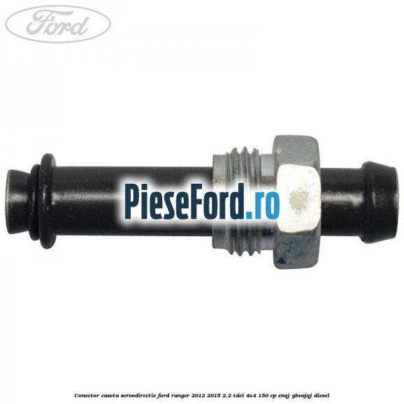 Conector caseta servodirectie Ford Ranger 2012-2015 2.2 TDCi 4x4 150 cp ENQJ, GBVAJQJ diesel