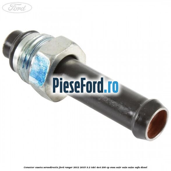 Conector caseta servodirectie Ford Ranger 2012-2015 3.2 TDCi 4x4 200 cp Conector caseta servodirectie Ford Ranger 2012-2015 3.2 TDCi 4x4 200 cp ENSA, SA2R, SA2S, SA2W, SAFA diesel