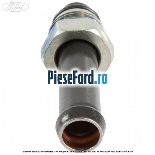 Conector caseta servodirectie Ford Ranger 2012-2015 3.2 TDCi 4x4 200 cp Conector caseta servodirectie Ford Ranger 2012-2015 3.2 TDCi 4x4 200 cp ENSA, SA2R, SA2S, SA2W, SAFA diesel