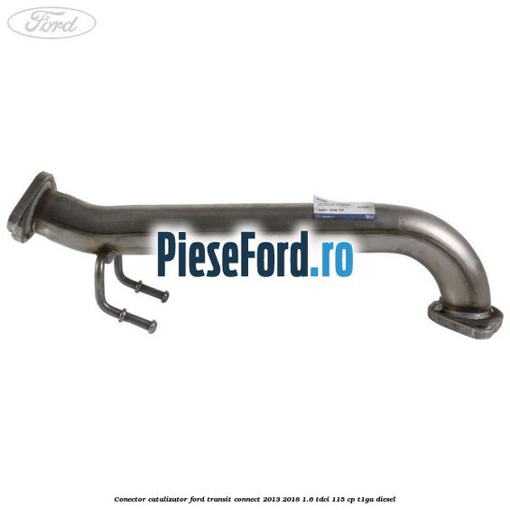 Conector catalizator Ford Transit Connect 2013-2018 1.6 TDCi 115 cp T1GA diesel