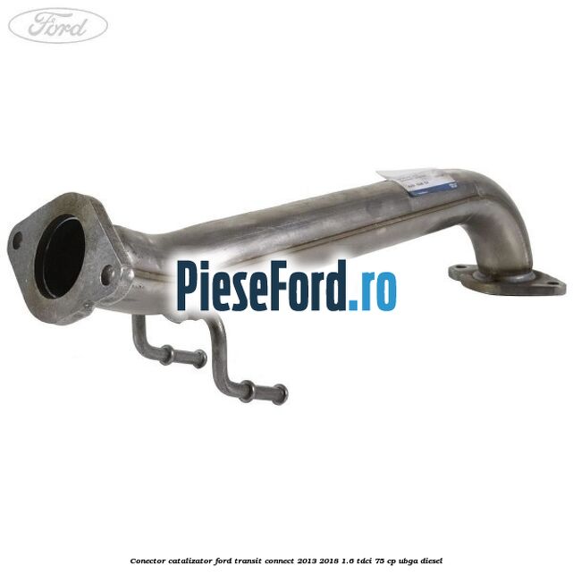 Conector catalizator Ford Transit Connect 2013-2018 1.6 TDCi 75 cp UBGA diesel
