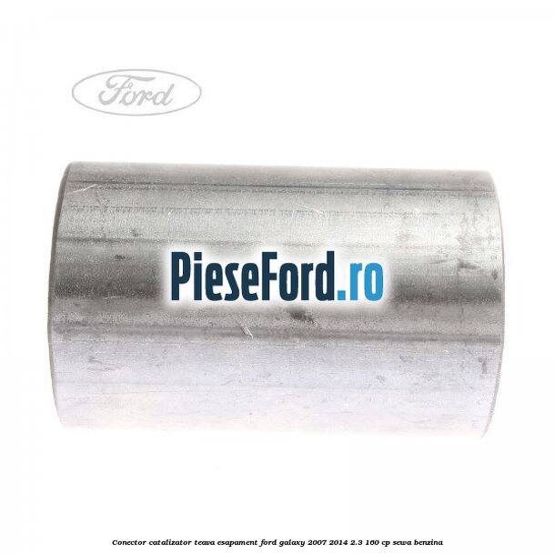 Conector catalizator teava esapament Ford Galaxy 2007-2014 2.3 160 cp SEWA benzina