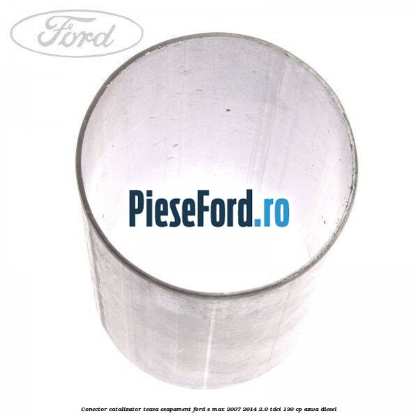 Conector catalizator teava esapament Ford S-Max 2007-2014 2.0 TDCi 130 cp