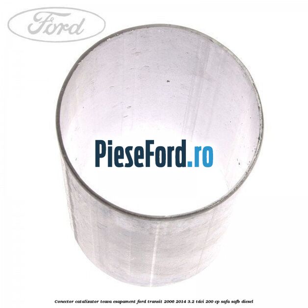 Conector catalizator teava esapament Ford Transit 2006-2014 3.2 TDCi 200 cp