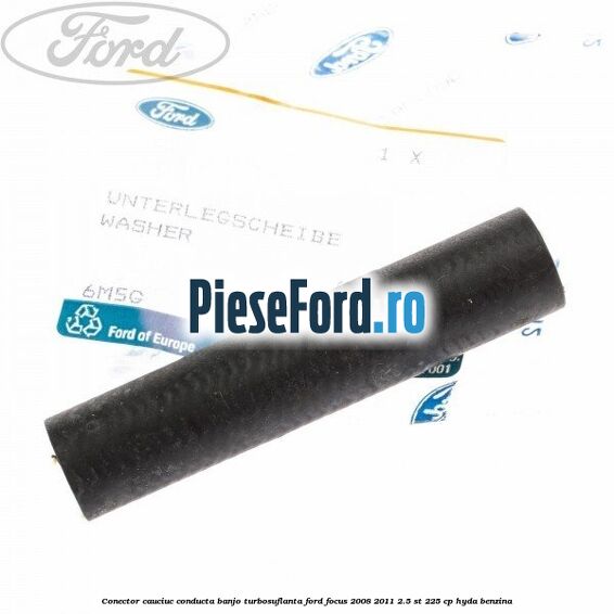 Conector cauciuc conducta banjo turbosuflanta Ford Focus 2008-2011 2.5 ST 225 cp HYDA benzina