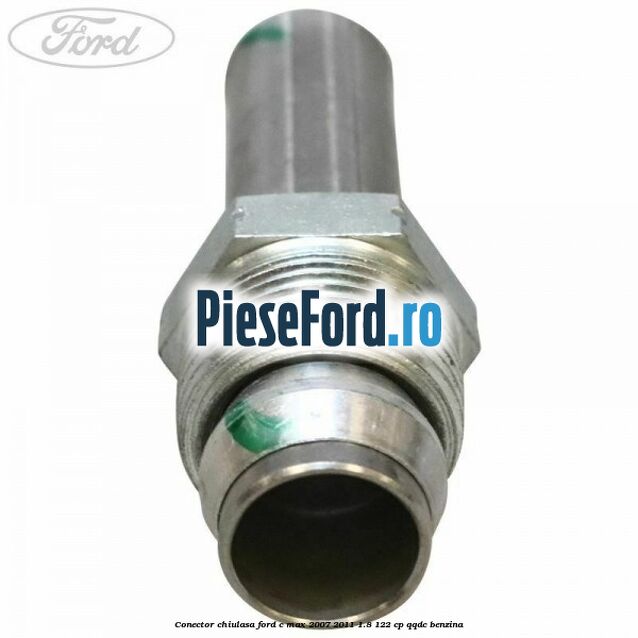 Conector chiulasa Ford C-Max 2007-2011 1.8 122 cp QQDC benzina