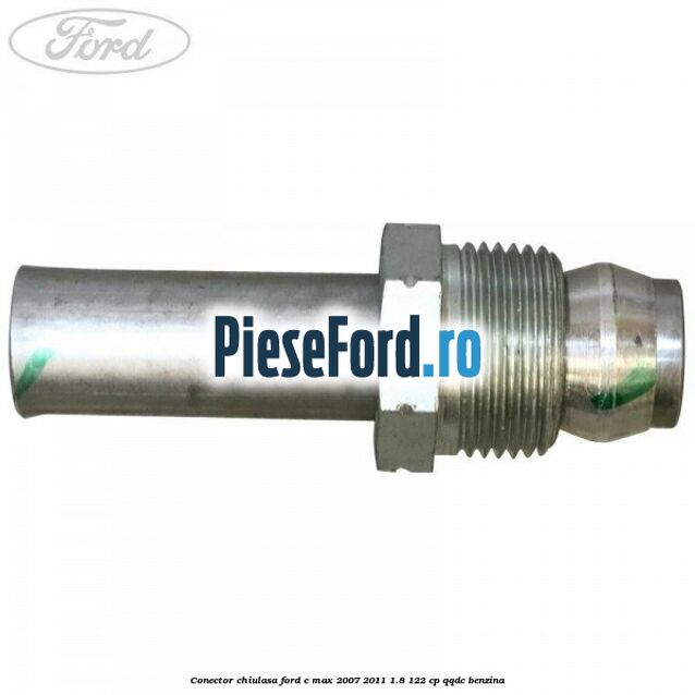 Conector chiulasa Ford C-Max 2007-2011 1.8 122 cp QQDC benzina