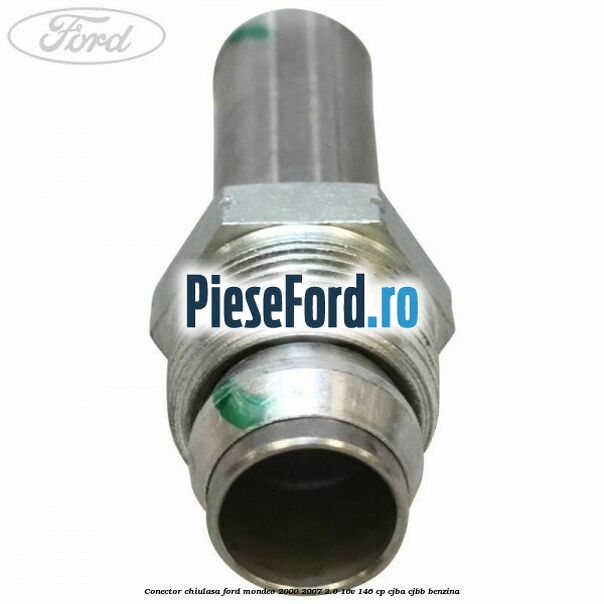 Conector chiulasa Ford Mondeo 2000-2007 2.0 16V 146 cp CJBA, CJBB benzina
