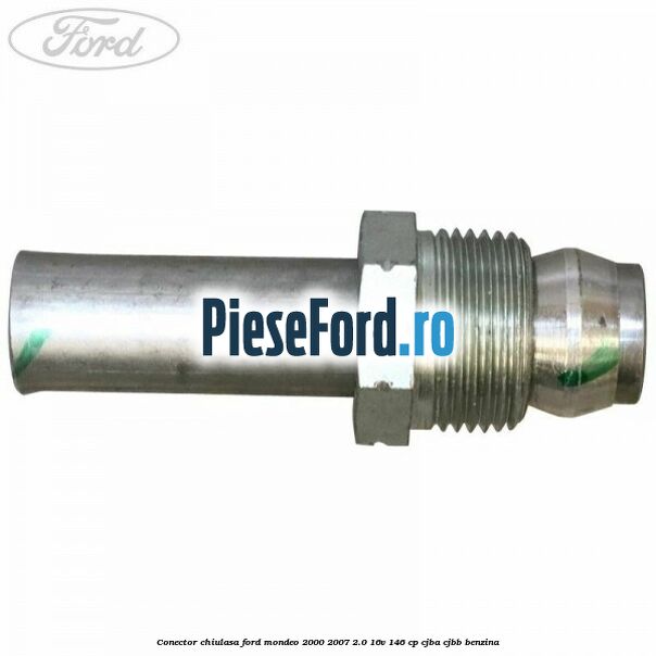 Conector chiulasa Ford Mondeo 2000-2007 2.0 16V 146 cp CJBA, CJBB benzina