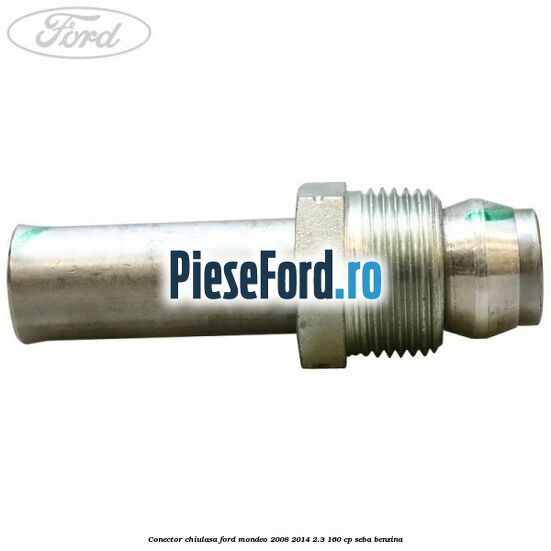 Conector chiulasa Ford Mondeo 2008-2014 2.3 160 cp Conector chiulasa Ford Mondeo 2008-2014 2.3 160 cp SEBA benzina