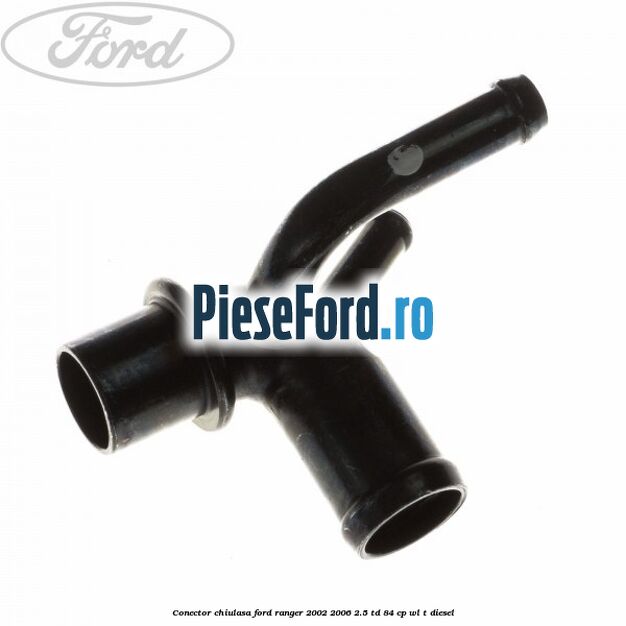 Conector chiulasa Ford Ranger 2002-2006 2.5 TD 84 cp WL-T diesel