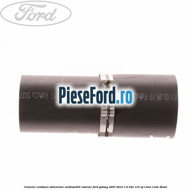 Conector conducta alimentare combustibil rezervor Ford Galaxy 2007-2014 1.6 TDCi 115 cp T1WA, T1WB diesel