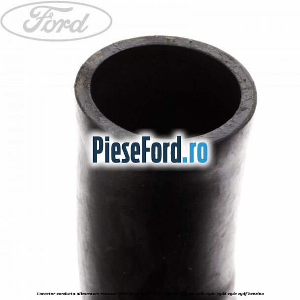 Conector conducta alimentare rezervor Ford Focus 1998-2004 1.8 16V 115 cp EYDB, EYDC, EYDD, EYDE, EYDF benzina