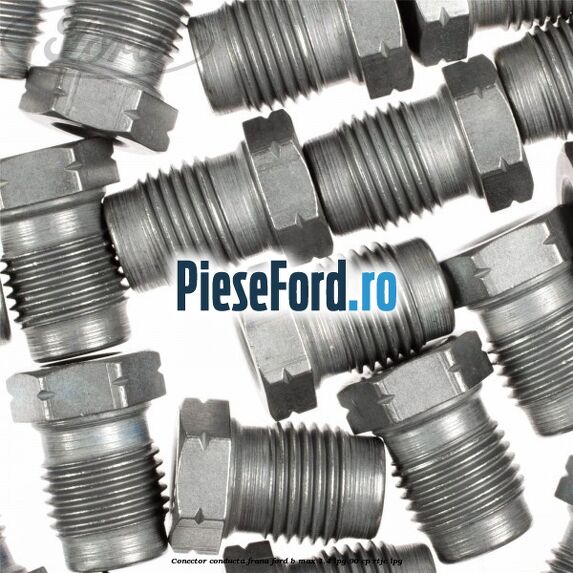 Conector conducta frana Ford B-Max 1.4 LPG 90 cp RTJC LPG