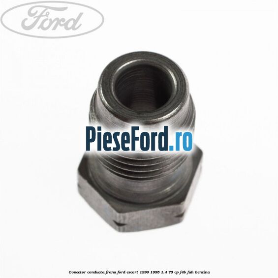 Conector conducta frana Ford Escort 1990-1995 1.4 75 cp Conector conducta frana Ford Escort 1990-1995 1.4 75 cp F4B, FUH benzina