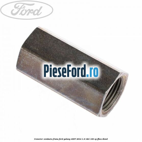 Conector conducta frana Ford Galaxy 2007-2014 1.8 TDCi 100 cp FFWA diesel