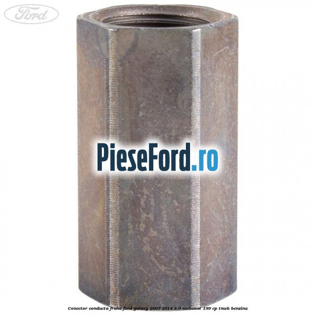 Conector conducta frana Ford Galaxy 2007-2014 2.0 EcoBoost 199 cp TNWB benzina