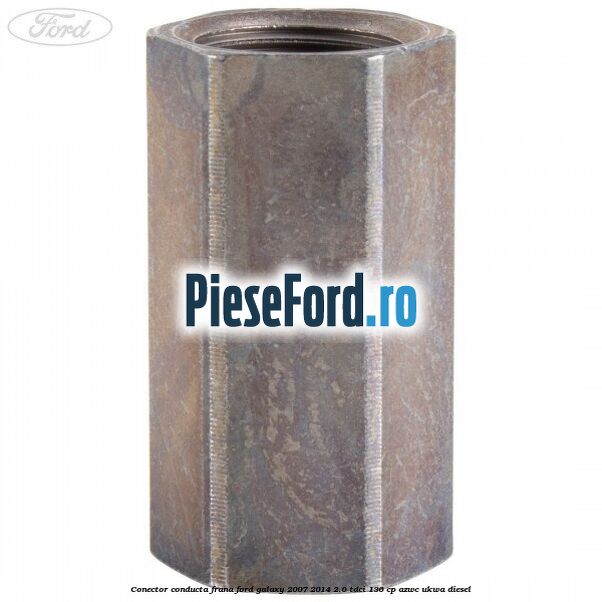 Conector conducta frana Ford Galaxy 2007-2014 2.0 TDCi 136 cp AZWC, UKWA diesel
