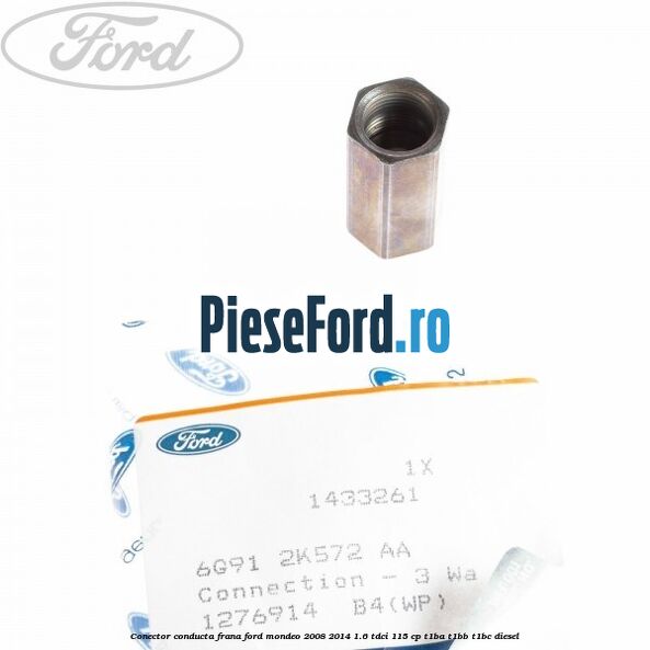 Conector conducta frana Ford Mondeo 2008-2014 1.6 TDCi 115 cp T1BA, T1BB, T1BC diesel