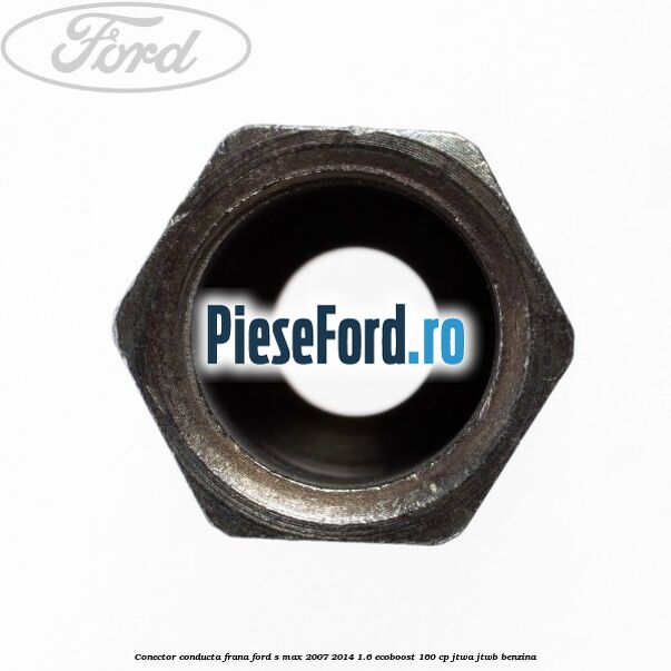 Conector conducta frana Ford S-Max 2007-2014 1.6 EcoBoost 160 cp JTWA, JTWB benzina