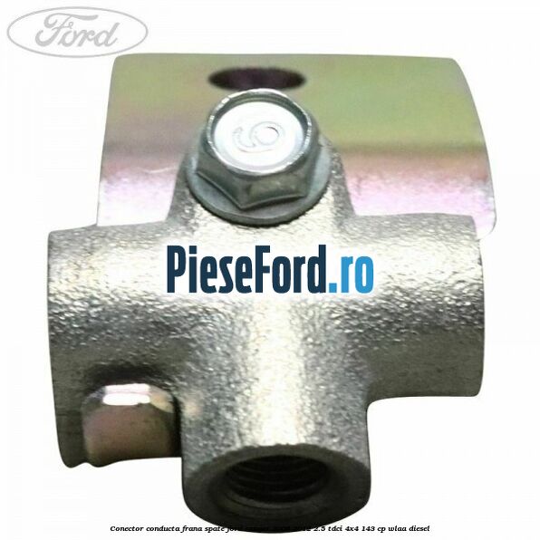 Conector conducta frana spate Ford Ranger 2006-2012 2.5 TDCi 4x4 143 cp WLAA diesel