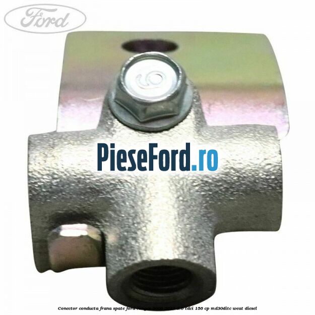 Conector conducta frana spate Ford Ranger 2006-2012 3.0 TDCi 156 cp Conector conducta frana spate Ford Ranger 2006-2012 3.0 TDCi 156 cp MD30DITC, WEAT diesel