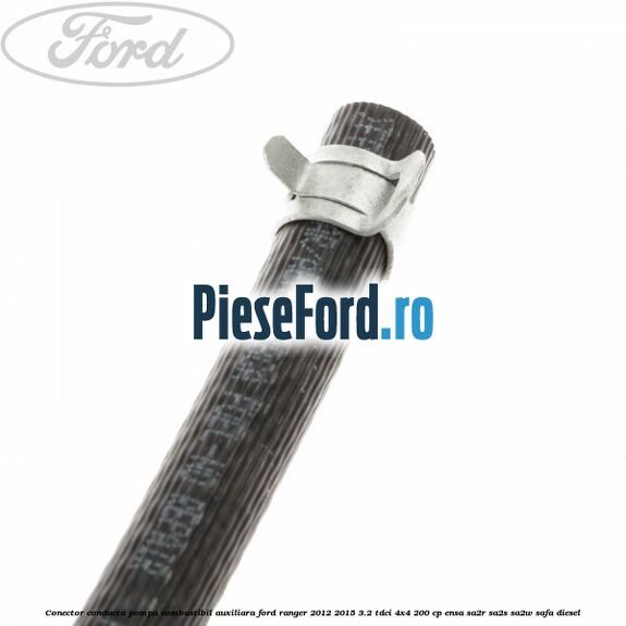 Conector conducta pompa combustibil auxiliara Ford Ranger 2012-2015 3.2 TDCi 4x4 200 cp ENSA, SA2R, SA2S, SA2W, SAFA diesel