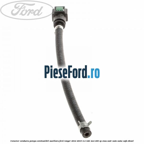 Conector conducta pompa combustibil auxiliara Ford Ranger 2012-2015 3.2 TDCi 4x4 200 cp ENSA, SA2R, SA2S, SA2W, SAFA diesel