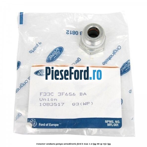 Conector conducta pompa servodirectie Ford B-Max 1.4 LPG 90 cp RTJC LPG