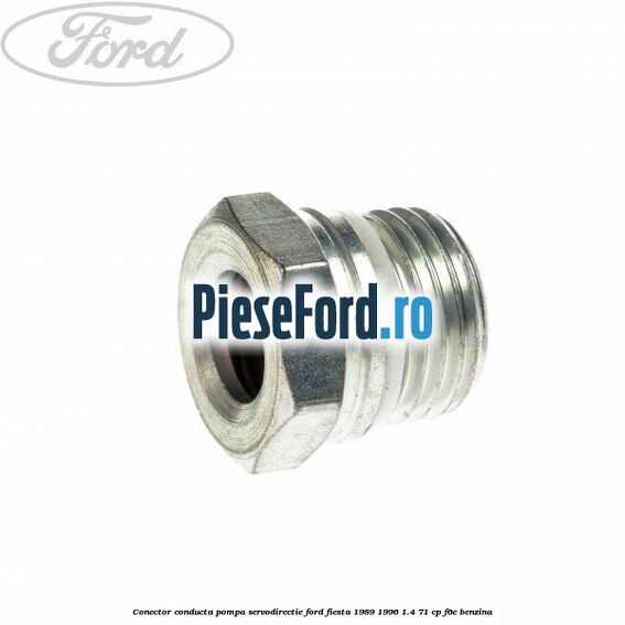 Conector conducta pompa servodirectie Ford Fiesta 1989-1996 1.4 71 cp