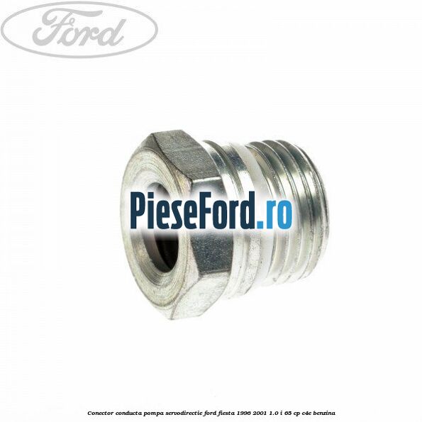 Conector conducta pompa servodirectie Ford Fiesta 1996-2001 1.0 i 65 cp