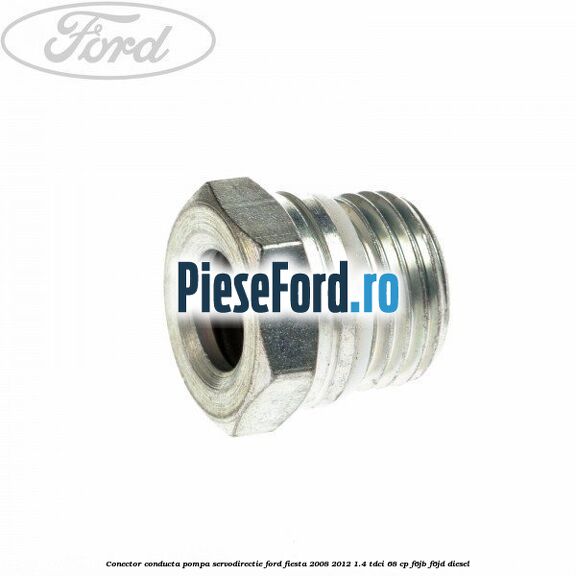 Conector conducta pompa servodirectie Ford Fiesta 2008-2012 1.4 TDCi 68 cp F6JB, F6JD diesel
