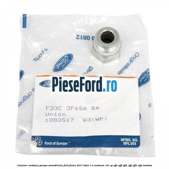 Conector conducta pompa servodirectie Ford Fiesta 2017-2023 1.0 EcoBoost 101 cp Conector conducta pompa servodirectie Ford Fiesta 2017-2023 1.0 EcoBoost 101 cp SFJE, SFJF, SFJH, SFJJ, SFJK, SFJN benzina