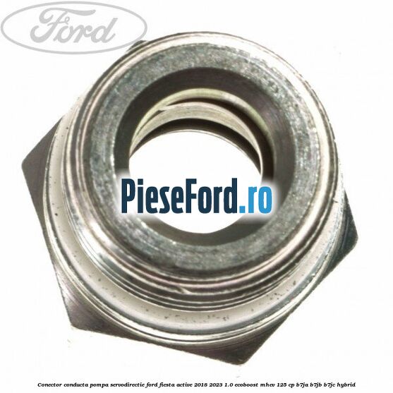Conector conducta pompa servodirectie Ford Fiesta Active 2018-2023 1.0 EcoBoost mHEV 125 cp B7JA, B7JB, B7JC Hybrid