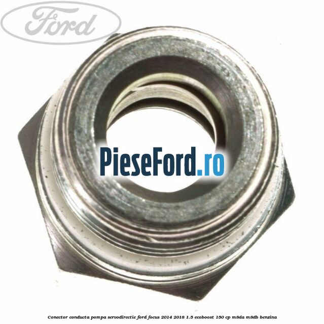 Conector conducta pompa servodirectie Ford Focus 2014-2018 1.5 EcoBoost 150 cp Conector conducta pompa servodirectie Ford Focus 2014-2018 1.5 EcoBoost 150 cp M8DA, M8DB benzina