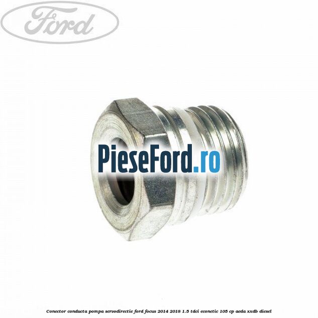 Conector conducta pompa servodirectie Ford Focus 2014-2018 1.5 TDCi ECOnetic 105 cp