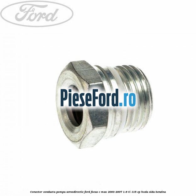 Conector conducta pompa servodirectie Ford Focus C-Max 2003-2007 1.6 Ti 115 cp HXDA, SIDA benzina