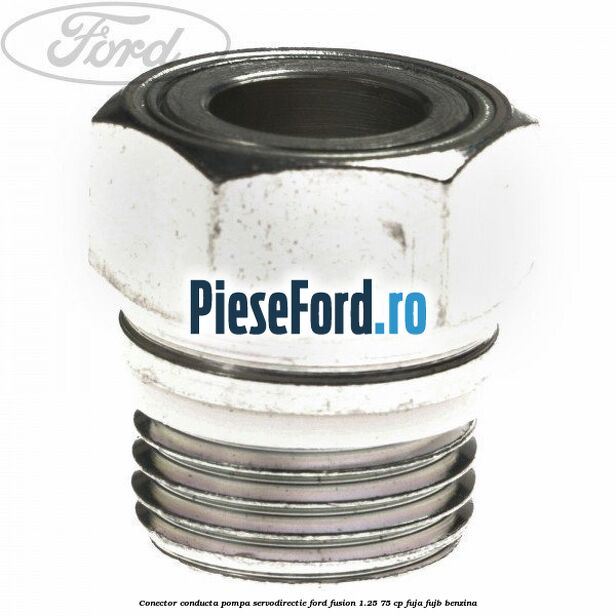 Conector conducta pompa servodirectie Ford Fusion 1.25 75 cp FUJA, FUJB benzina