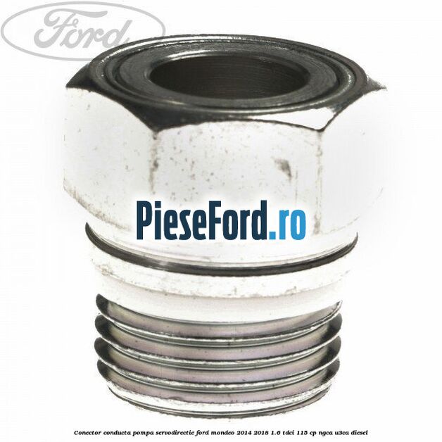 Conector conducta pompa servodirectie Ford Mondeo 2014-2018 1.6 TDCi 115 cp Conector conducta pompa servodirectie Ford Mondeo 2014-2018 1.6 TDCi 115 cp NGCA, U3CA diesel