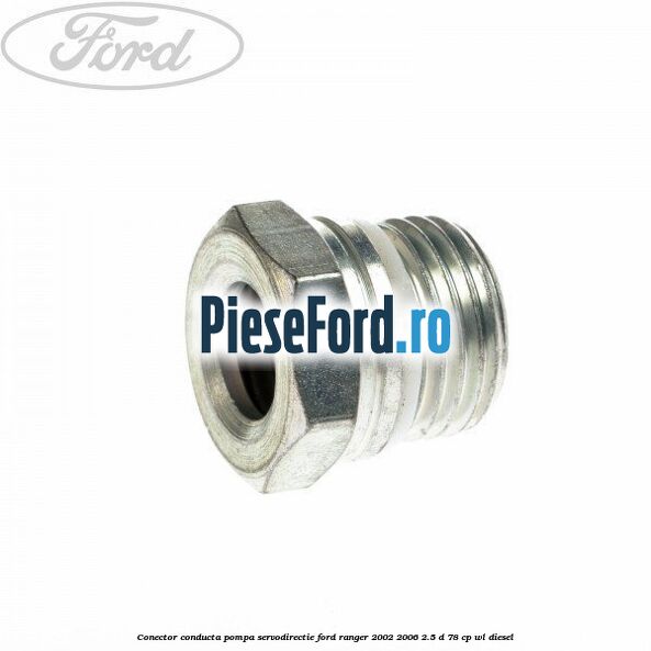 Conector conducta pompa servodirectie Ford Ranger 2002-2006 2.5 D 78 cp