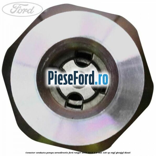 Conector conducta pompa servodirectie Ford Ranger 2012-2015 2.2 TDCi 120 cp Conector conducta pompa servodirectie Ford Ranger 2012-2015 2.2 TDCi 120 cp ENPF, GBVAJPF diesel