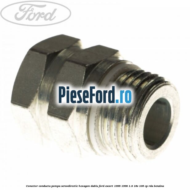 Conector conducta pompa servodirectie hexagon dublu Ford Escort 1995-1998 1.8 16V 105 cp RDA benzina