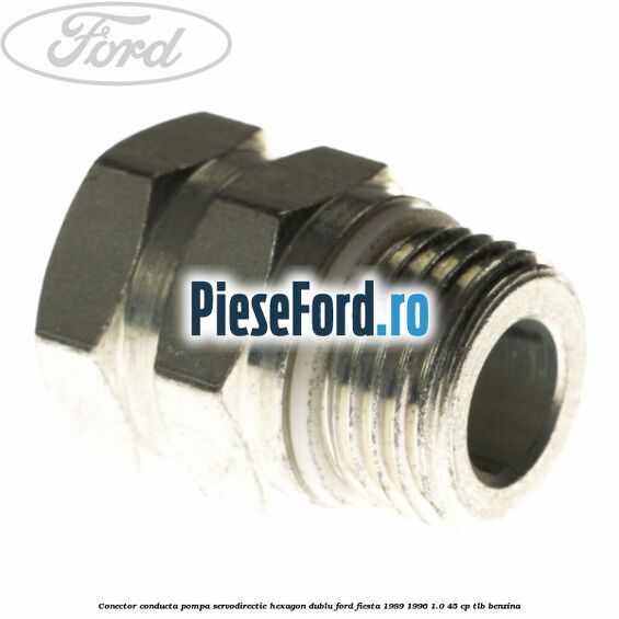 Conector conducta pompa servodirectie hexagon dublu Ford Fiesta 1989-1996 1.0 45 cp TLB benzina
