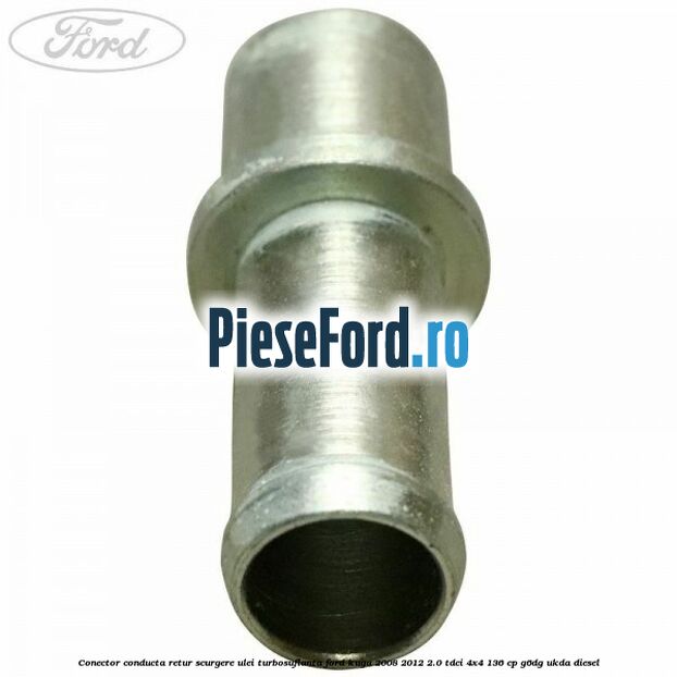 Conector conducta retur scurgere ulei turbosuflanta Ford Kuga 2008-2012 2.0 TDCi 4x4 136 cp G6DG, UKDA diesel