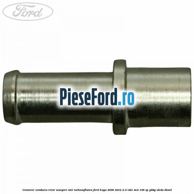 Conector conducta retur scurgere ulei turbosuflanta Ford Kuga 2008-2012 2.0 TDCi 4x4 136 cp G6DG, UKDA diesel