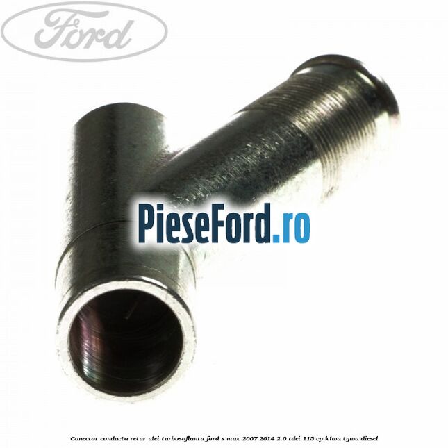 Conector conducta retur ulei turbosuflanta Ford S-Max 2007-2014 2.0 TDCi 115 cp KLWA, TYWA diesel