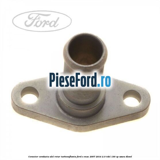 Conector conducta ulei retur turbosuflanta Ford S-Max 2007-2014 2.0 TDCi 130 cp AZWA diesel