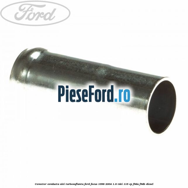 Conector conducta ulei turbosuflanta Ford Focus 1998-2004 1.8 TDCi 115 cp F9DA, F9DB diesel